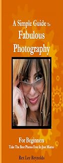 A Simple Guide To Fabulous Photography