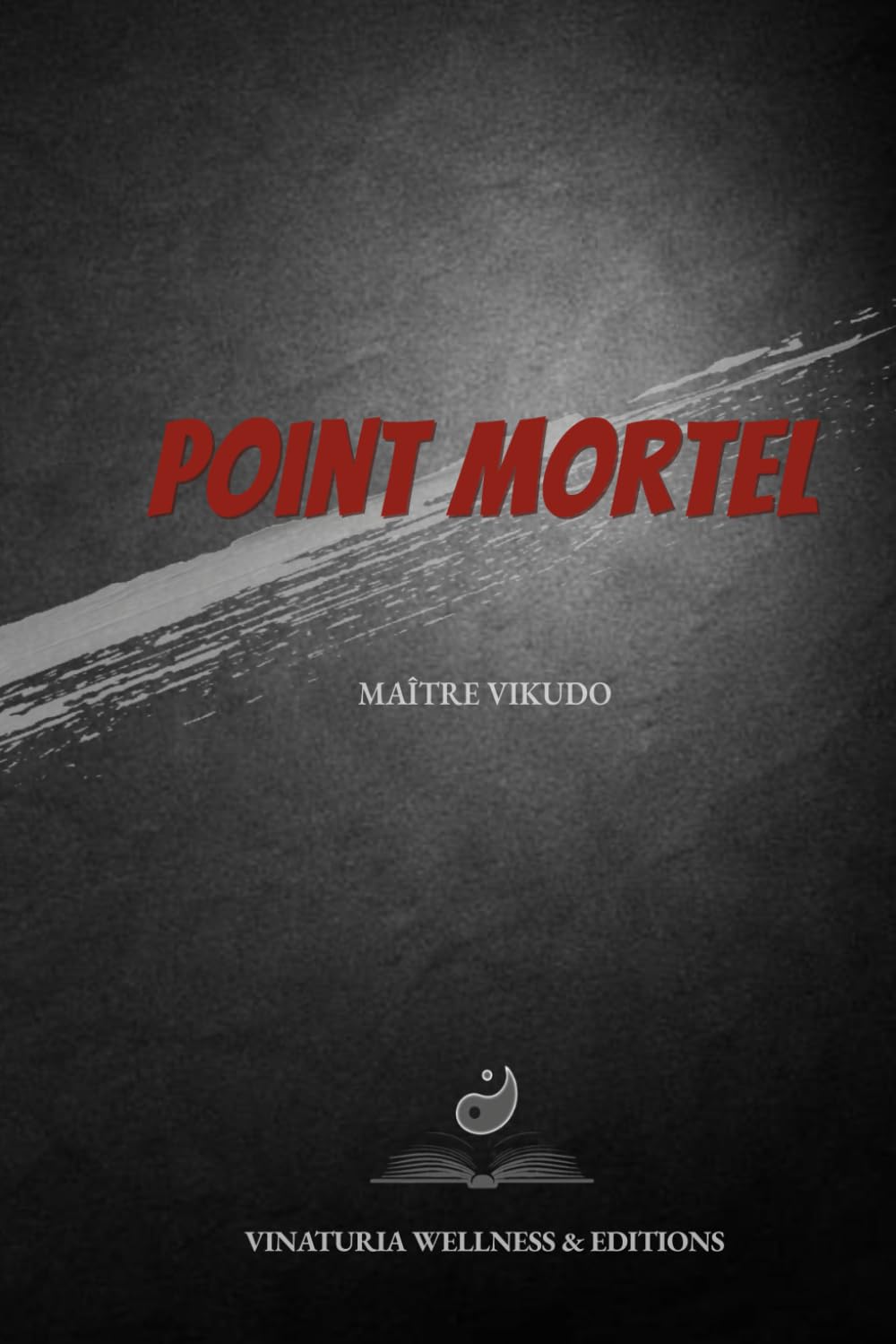 Point Mortel: Timing, conscience et autodéfense éthique (Édition française)