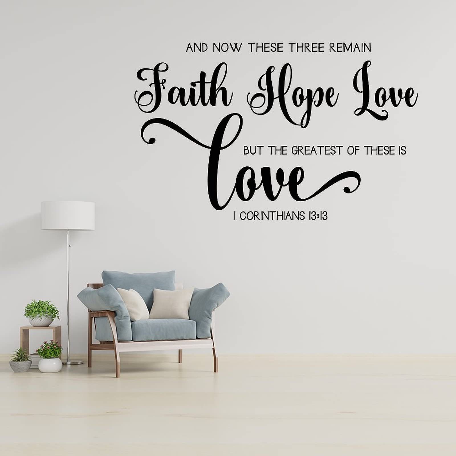 and Now These Three Remain Faith, Hope and Love. But The Greatest of These is Love.1 Corinthians 1 1 Wall Decals Motivated Wall Sticker Inspirational Wall Decal Inspirational Sayings for Home School