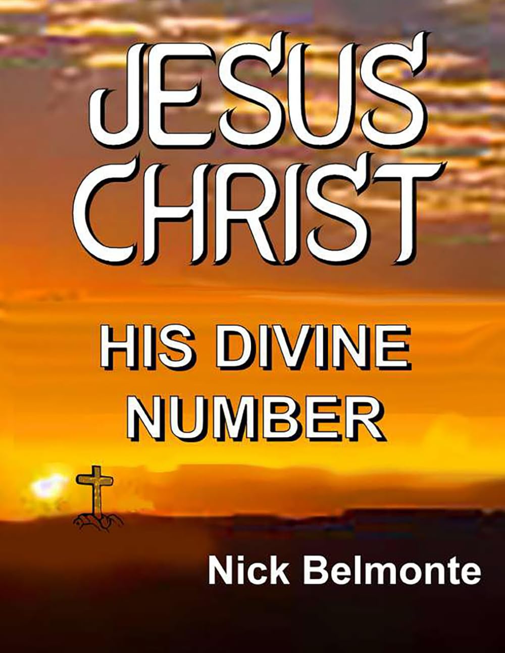 JESUS CHRIST: His Divine Number