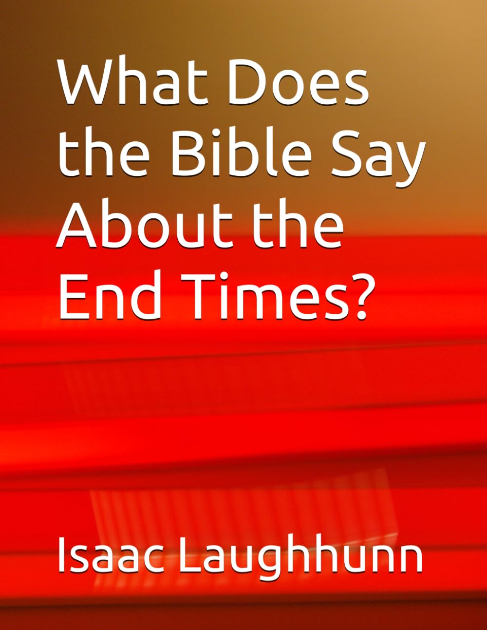 What Does the Bible Say About the End Times?