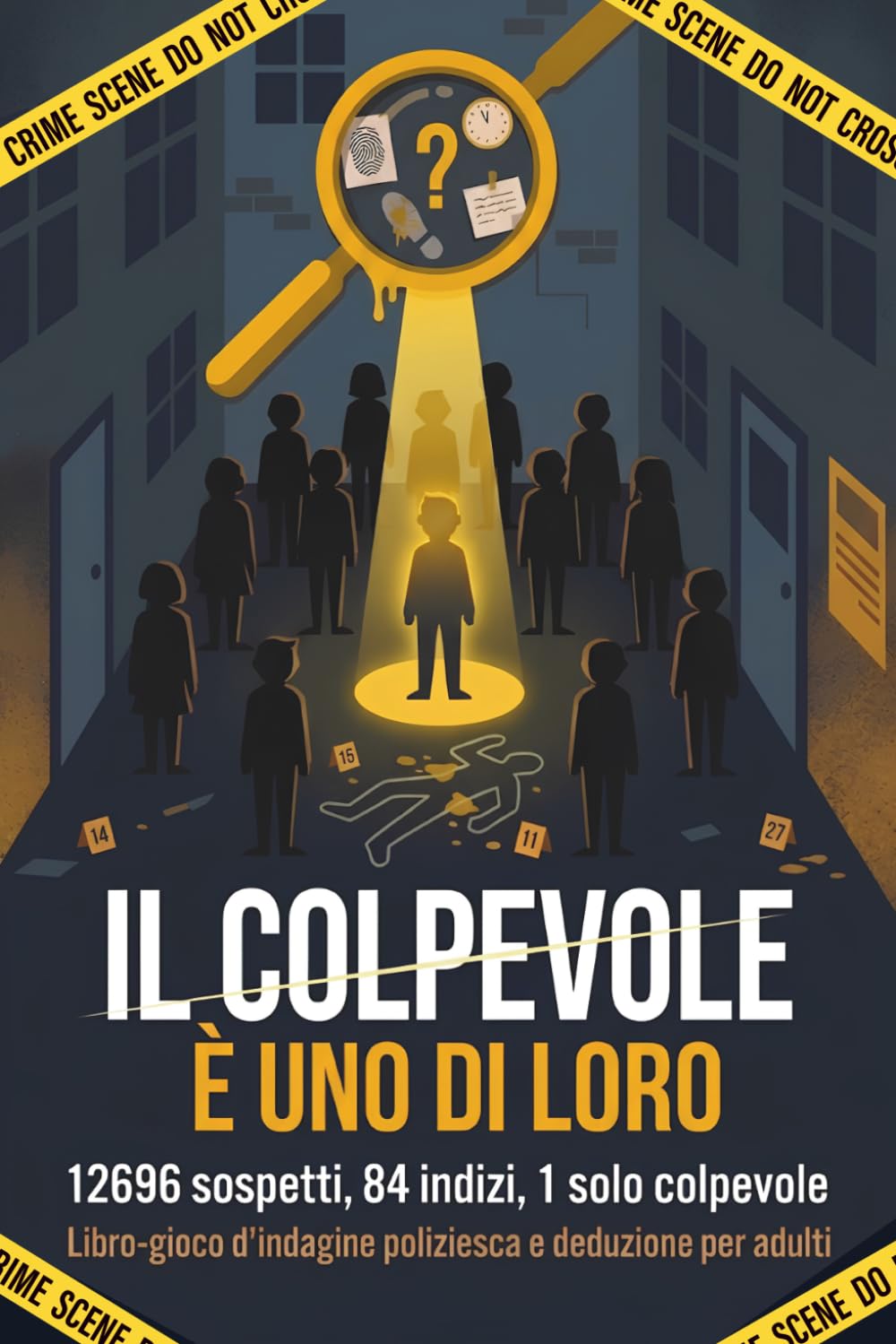 Il colpevole è uno di loro: 12696 sospetti, 84 indizi, 1 solo colpevole : Libro-gioco d'indagine poliziesca e deduzione per adulti