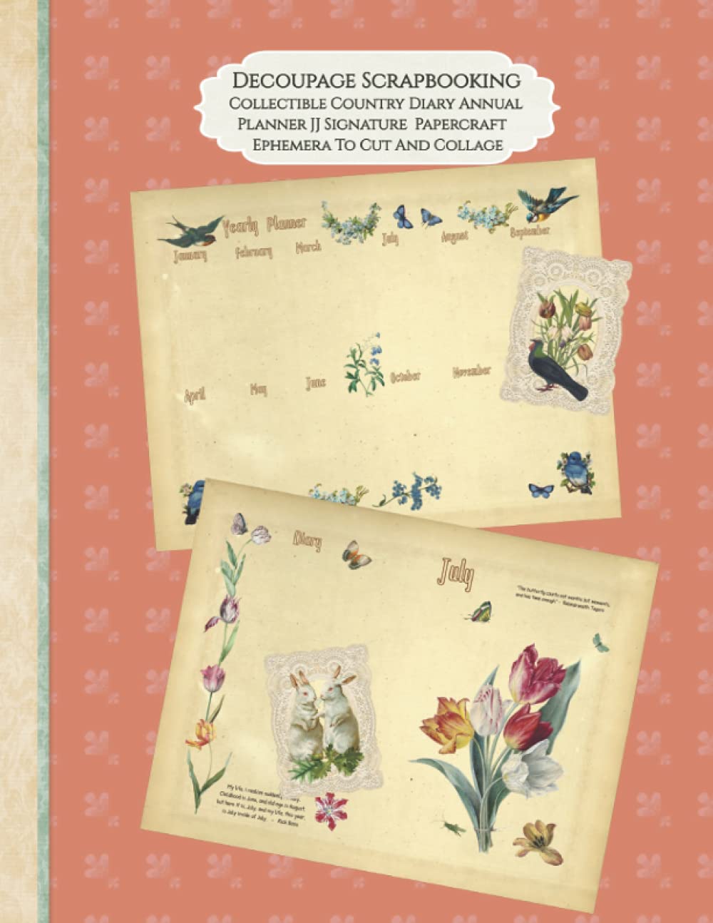 Decoupage Scrapbooking Collectible Country Diary Annual Planner JJ Signature Papercraft Ephemera To Cut And Collage: Country Diary Junk Journal Monthly Calendar Signature Pages
