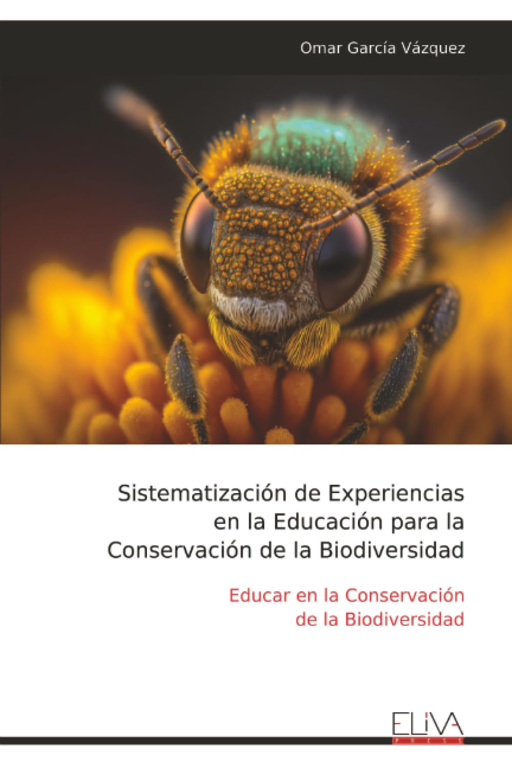 Sistematización de Experiencias en la Educación para la Conservación de la Biodiversidad: Educar en la Conservación de la Biodiversidad