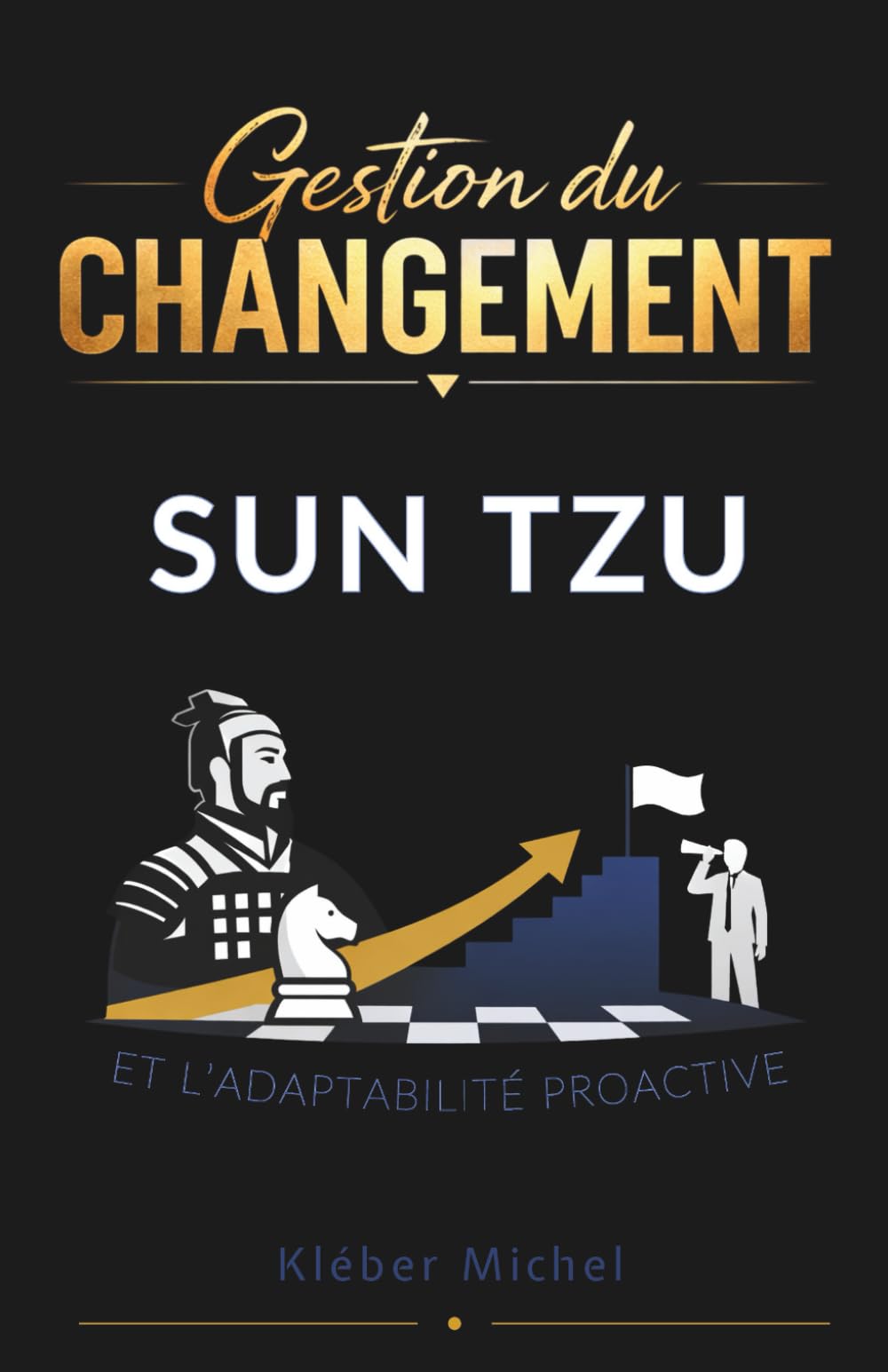 Gestion du Changement: Sun Tzu et l’Adaptabilité Proactive