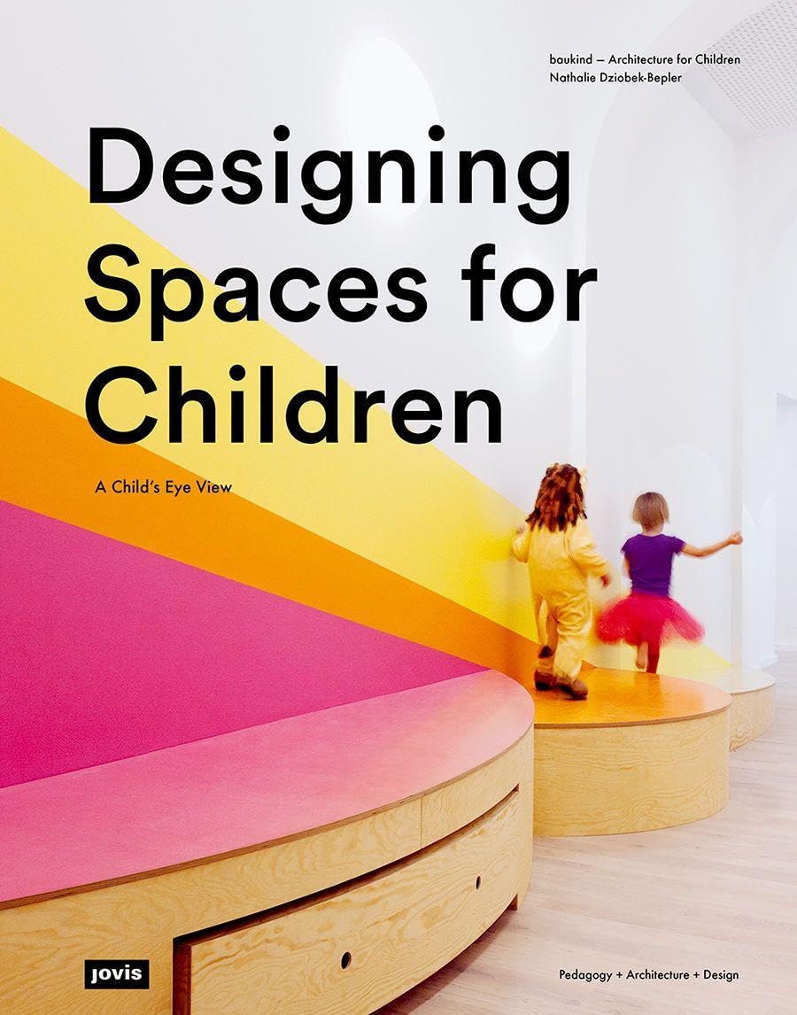Buy Designing Spaces for Children: A Child's Eye View Book Online