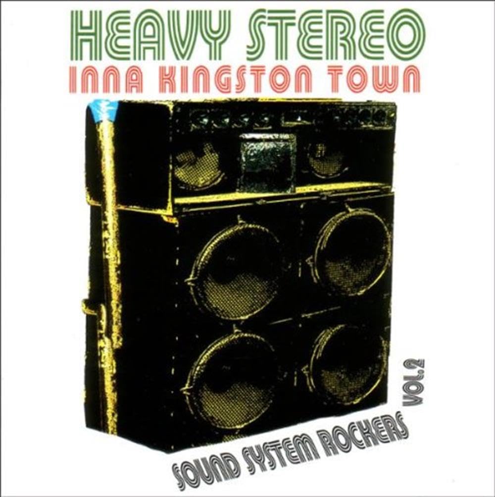 Heavy Stereo Inna Kingston Town: Sound System Rockers, Vol. 2