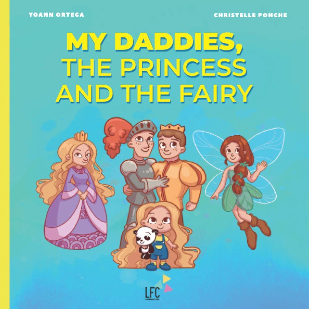 My Daddies, the Princess and the Fairy: Simple words and pictures to explain surrogacy to children.