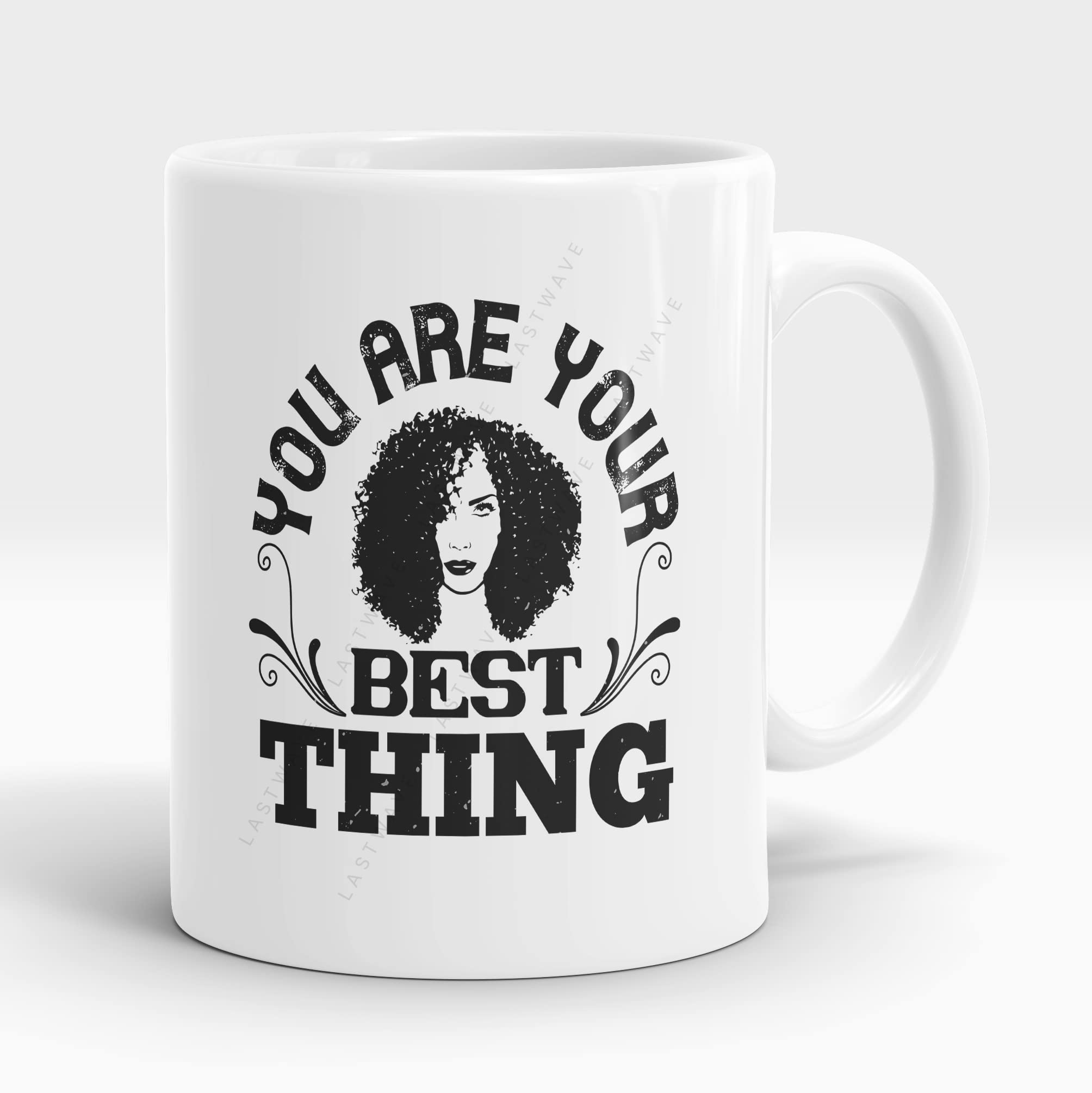 Lastwave Premium Coffee Mugs You are Your Best Thing, Graphic Printed 11oz Ceramic Coffee Mugs
