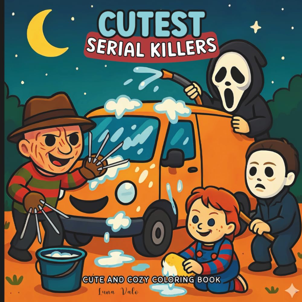 Cutest Serial Killers: Cute And Cozy Coloring Book Horror, Fun And Creepy, Gift For Adults Who Have Everything