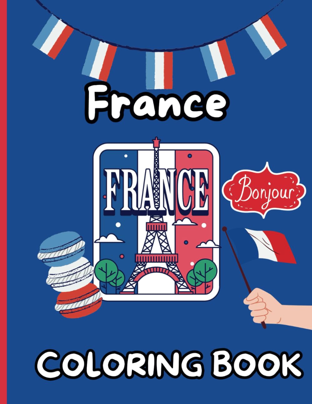 France Coloring Book for Kids: For Children aged 3 and up! (Travel)
