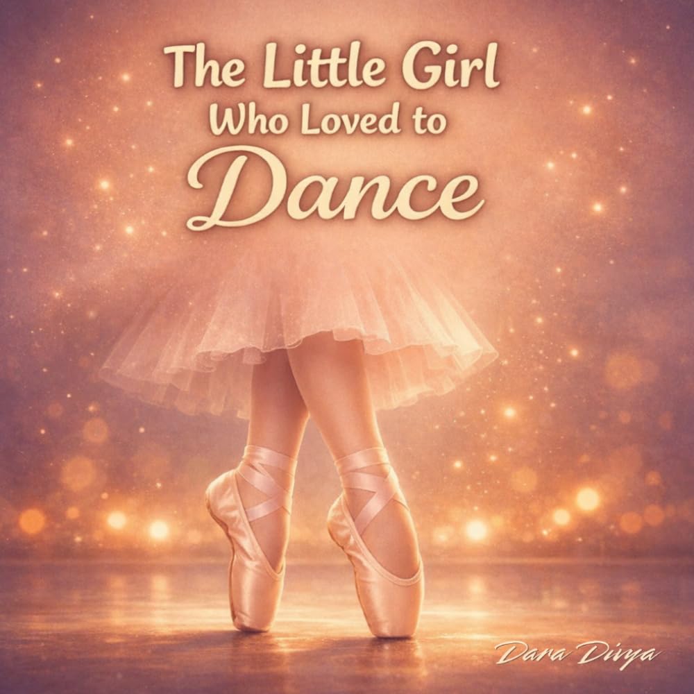 The Little Girl Who Loved to Dance: A Gentle Bedtime Story About Dreams, Confidence, and Never Giving Up