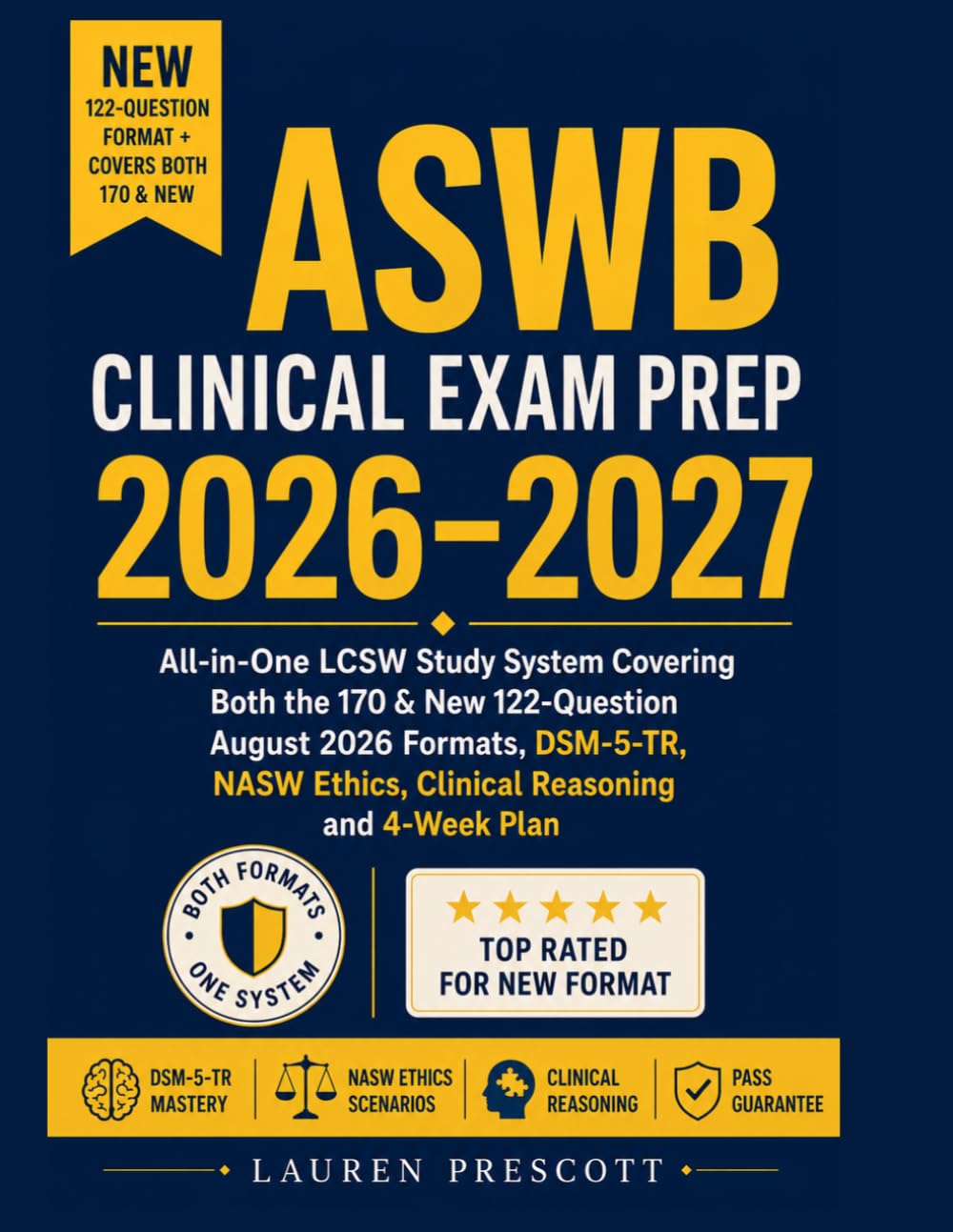 ASWB Clinical Exam Prep 2026–2027: All-in-One LCSW Study System Covering Both the 170 & New 122-Question August 2026 Formats, DSM-5-TR, NASW Ethics, clinical reasoning and 4-Week Plan