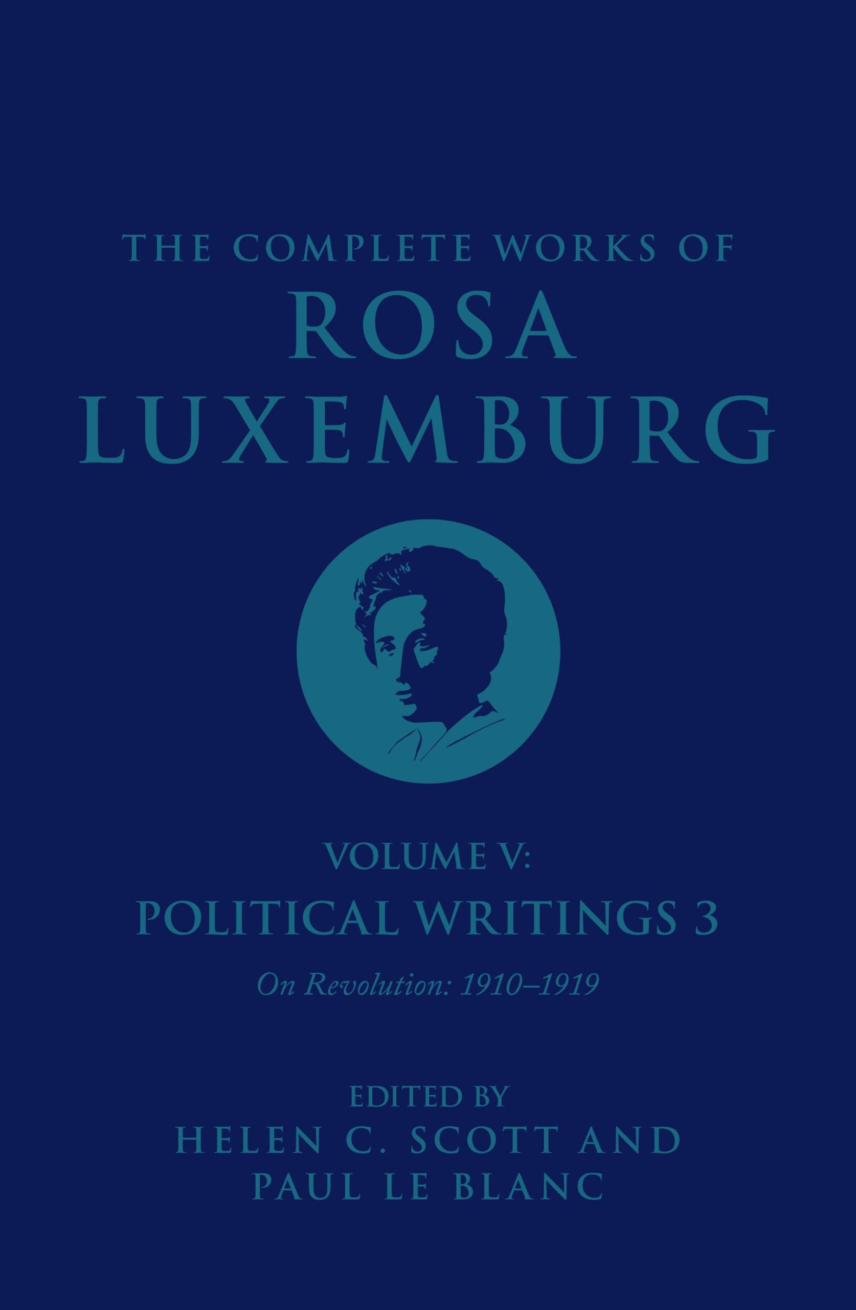 The Complete Works of Rosa Luxemburg Volume V: Political Writings 3, On Revolution 1910–1919: 5