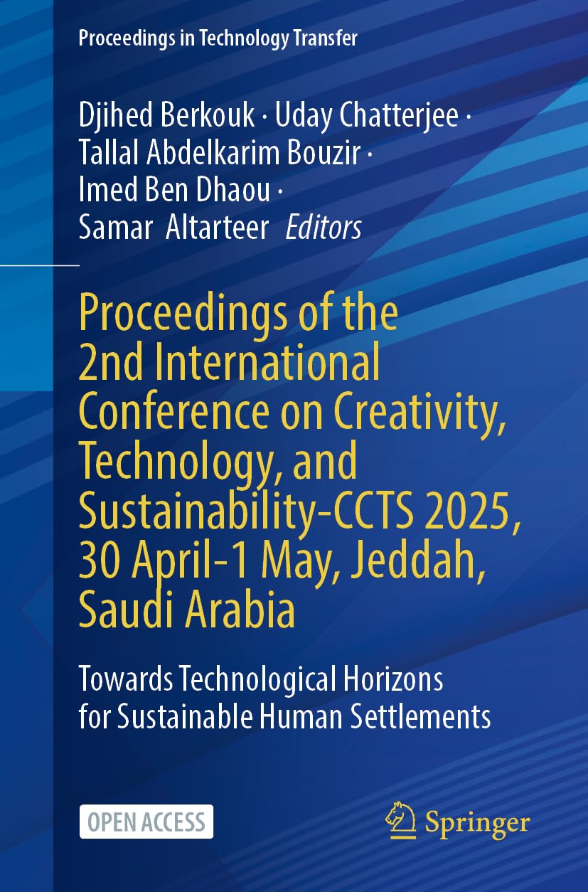 Proceedings of the 2nd International Conference on Creativity, Technology, and Sustainability: CCTS 2025, 30 April - 1 May, Jeddah, Saudi Arabia (Proceedings in Technology Transfer)