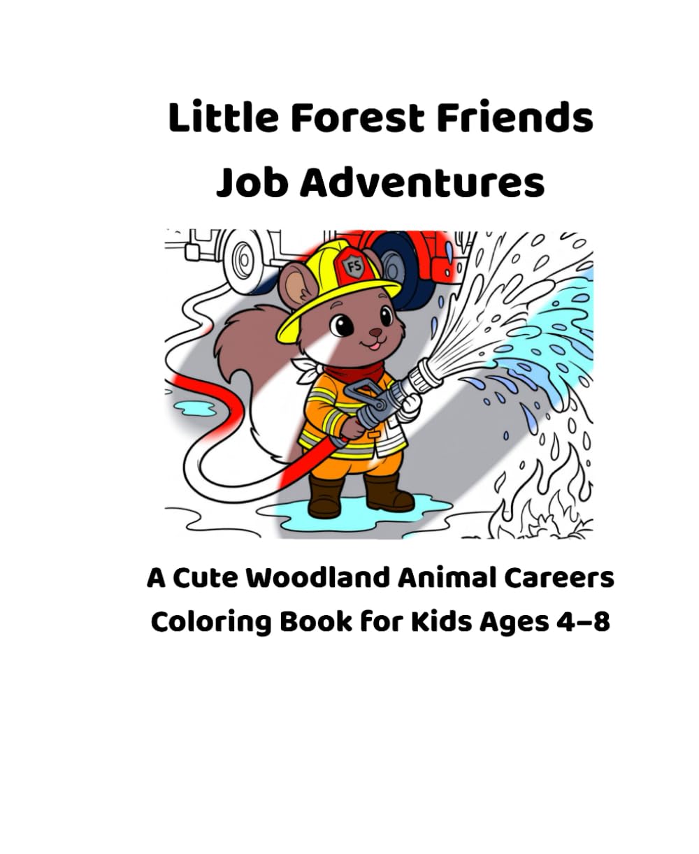 Little Forest Friends – Job Adventures: A Cute Woodland Animal Careers Coloring Book for Kids Ages 4–8
