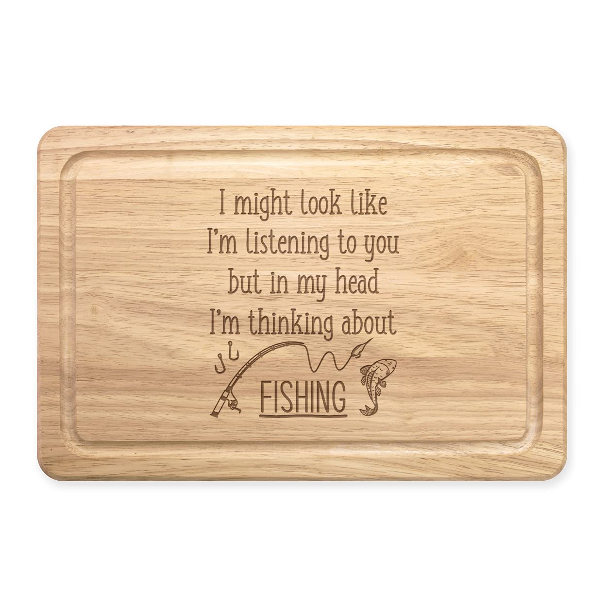 I Might Look Like I'm Listening to You Fishing Rectangular Wooden Chopping Board