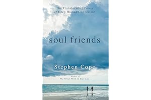 Soul Friends: The Transforming Power of Deep Human Connection