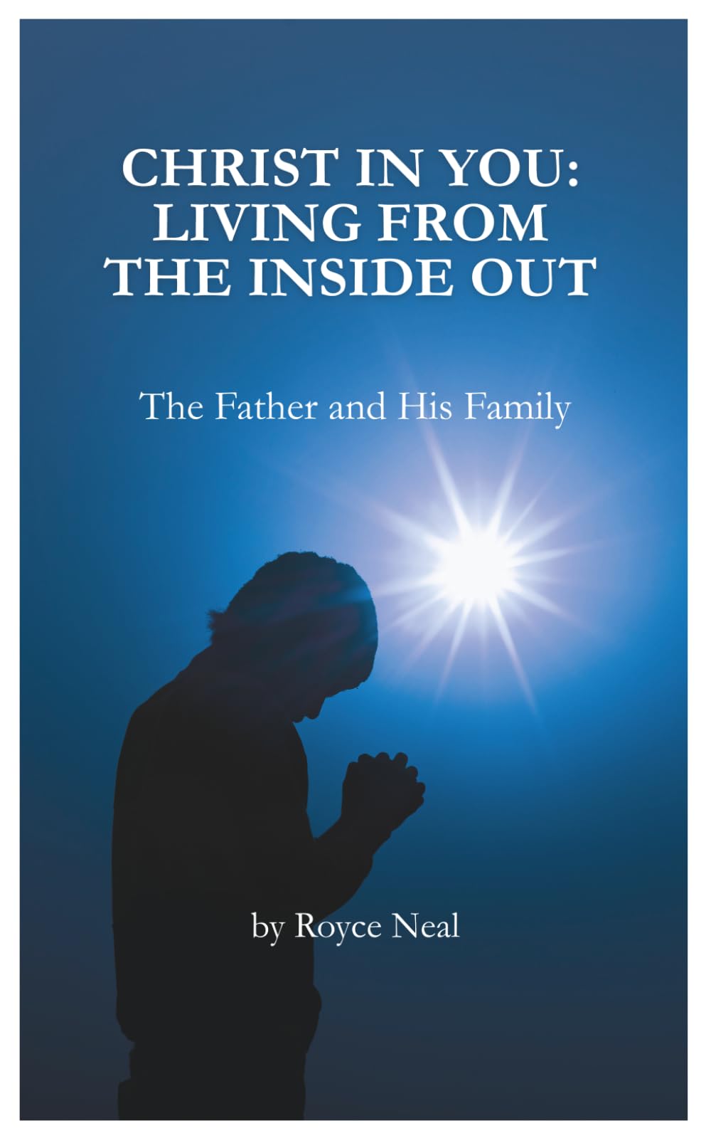 CHRIST IN YOU: LIVING FROM THE INSIDE OUT