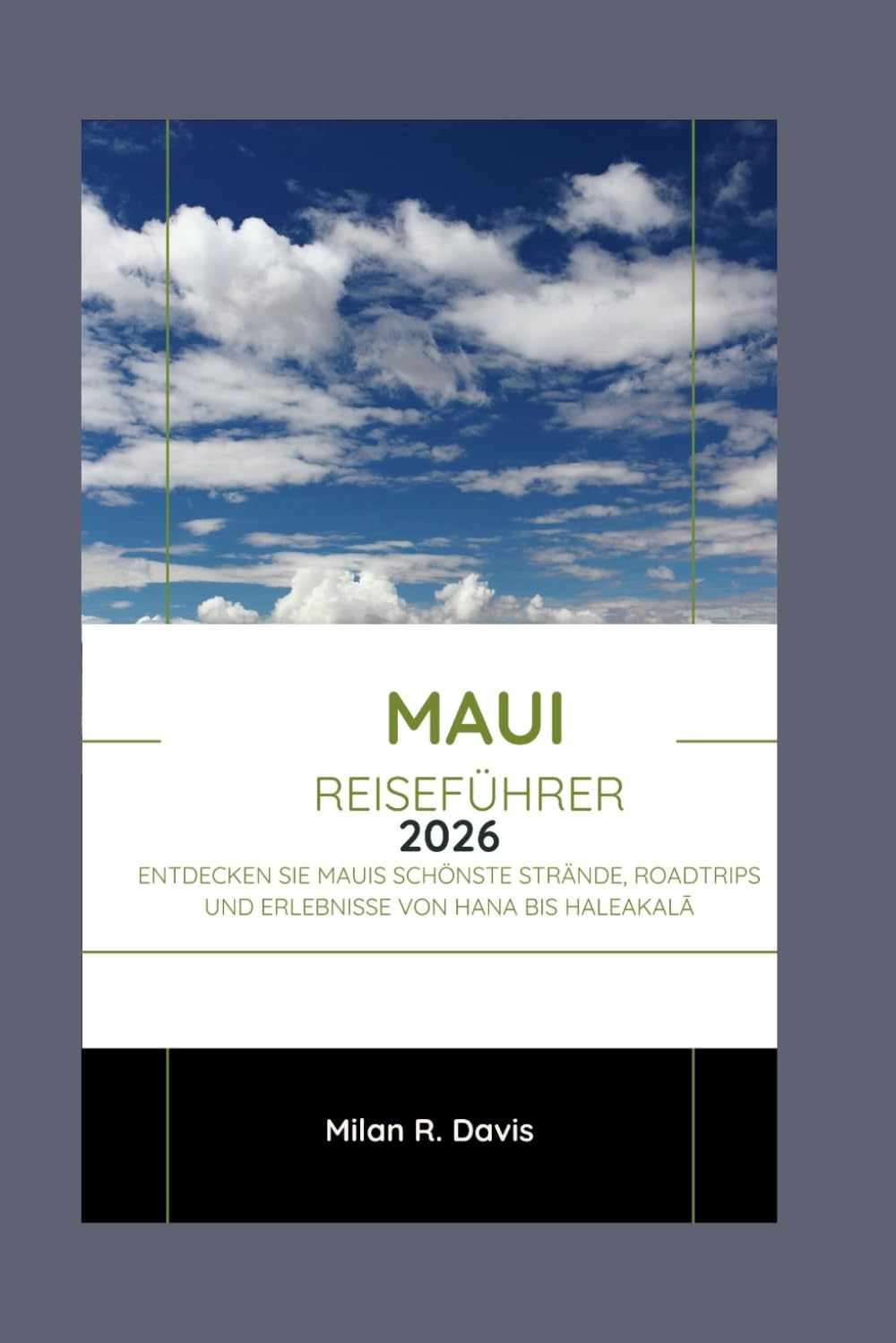 Maui Reiseführer 2026: Entdecken Sie Mauis schönste Strände, Roadtrips und Erlebnisse von Hana bis Haleakalā