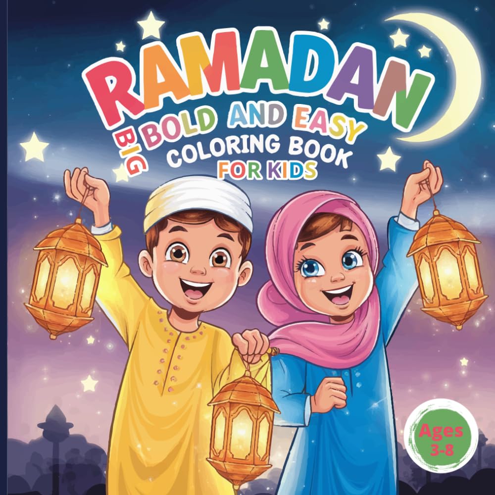 Big Bold and Easy Ramadan Coloring Book for Kids Ages 3-8: Large Print Islamic Coloring Pages for Kids and Preschoolers Ages 3-8