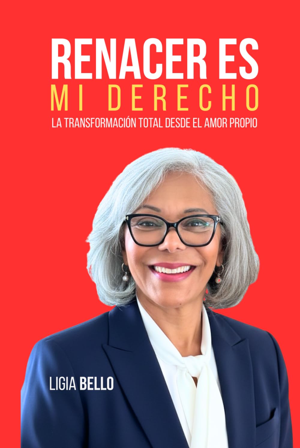 RENACER ES MI DERECHO: LA TRANFORMACION TOTAL DESDE EL AMOR PROPIO