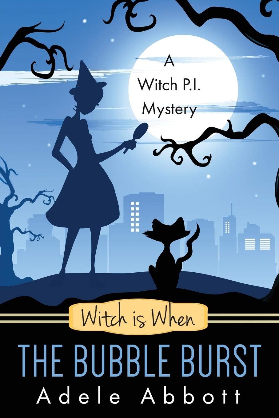 Witch Is When The Bubble Burst: Volume 5 (Witch P.I. Mysteries)