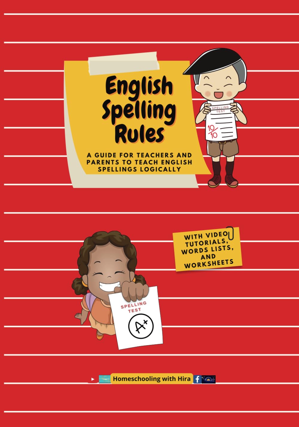 English Spelling Rules: A GUIDE FOR TEACHERS AND PARENTS TO TEACH ENGLISH SPELLINGS LOGICALLY