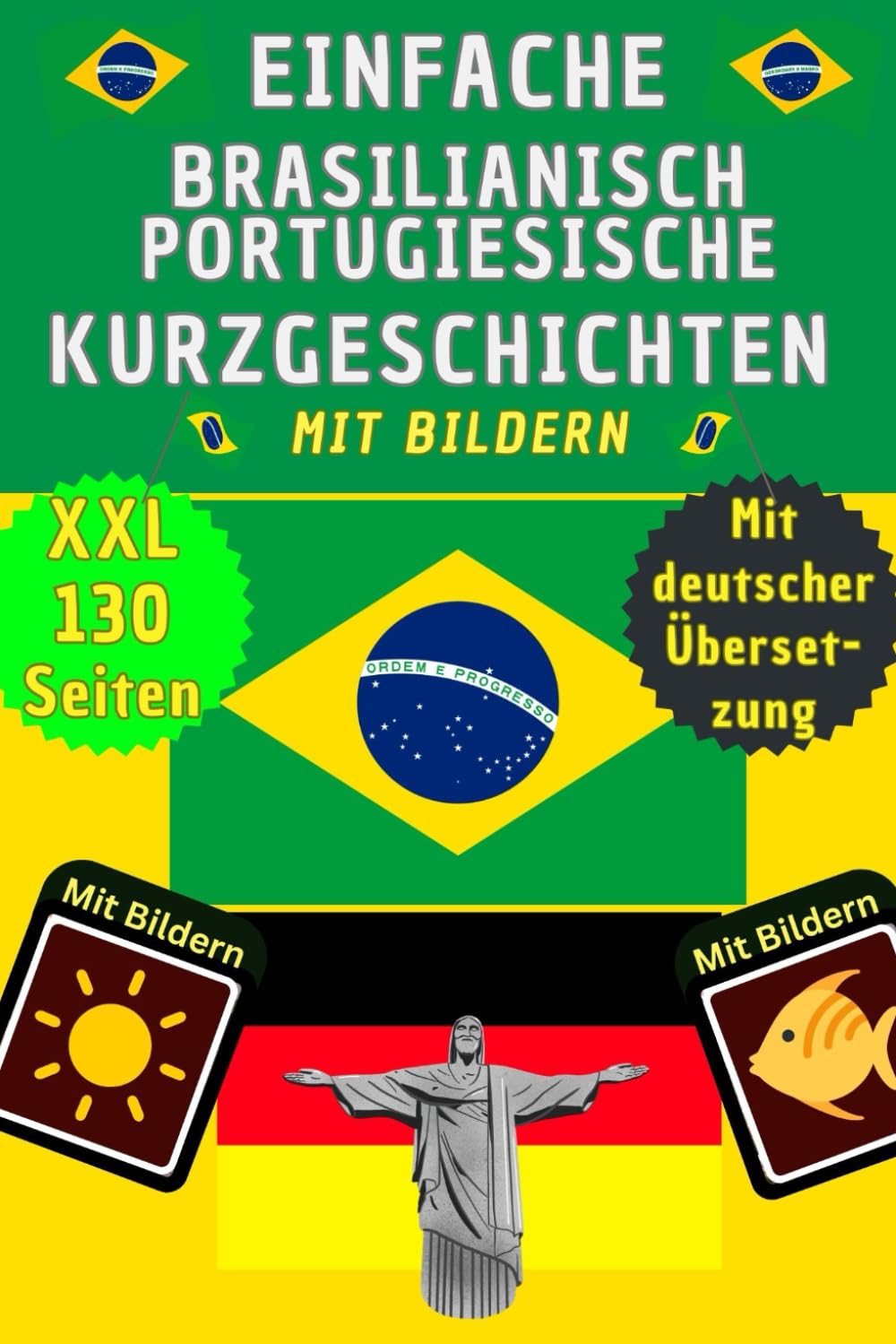 Brasilianisch Portugiesisch lernen mit Kurzgeschichten - Portugiesisch Deutsch zweisprachig – Portugiesisch Brasilianisch lernen für Anfänger und ... als visuelles Wörterbuch und Kinderbuch