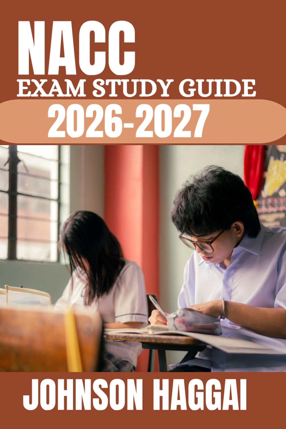 NACC EXAM STUDY GUIDE 2026-2027: Comprehensive Prep System with Realistic Practice Questions, Step-by-Step Explanations, Advanced Techniques, and ... to Achieve First-Time Certification Success
