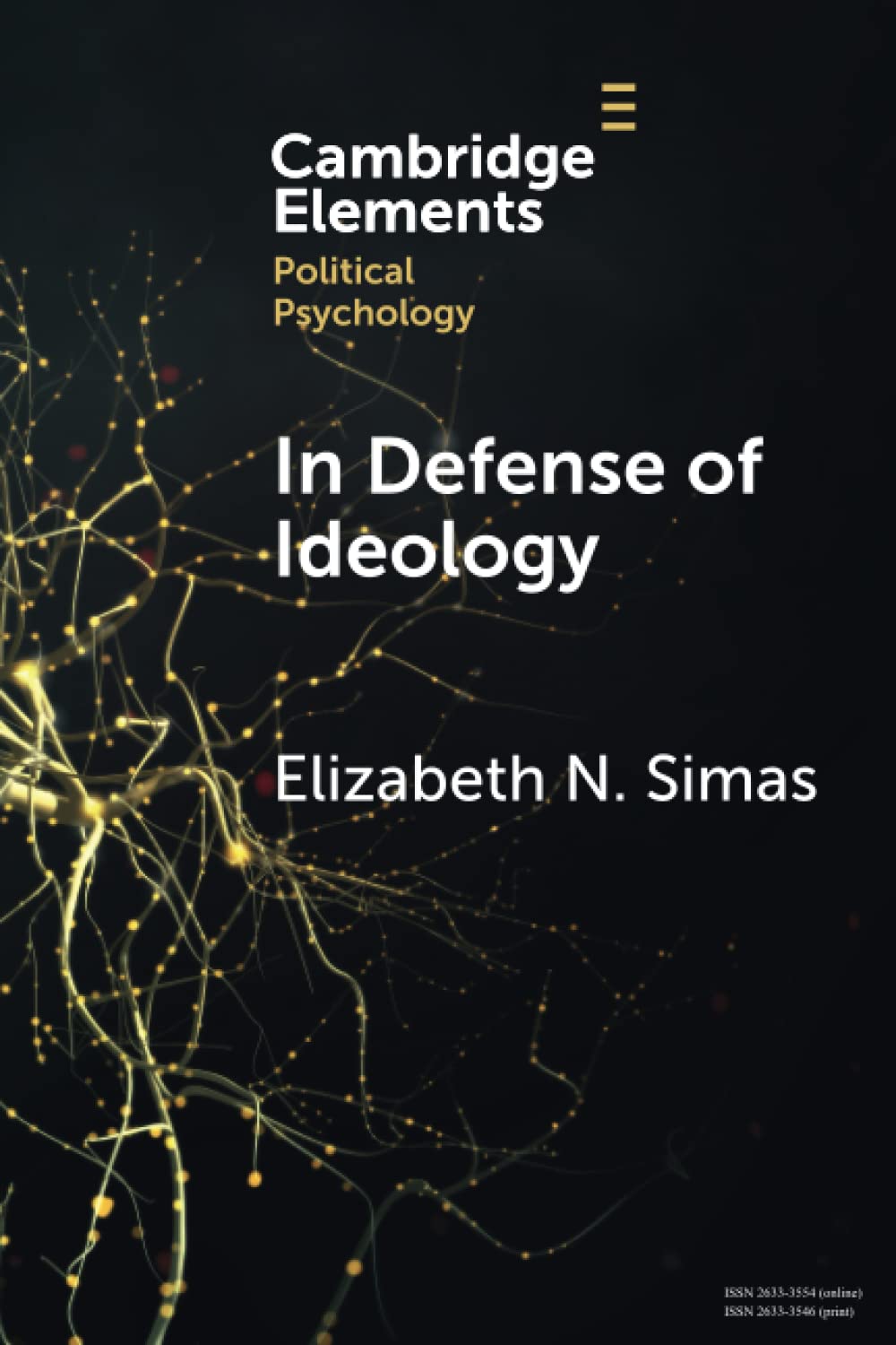 In Defense of Ideology: Reexamining the Role of Ideology in the American Electorate (Elements in Political Psychology)