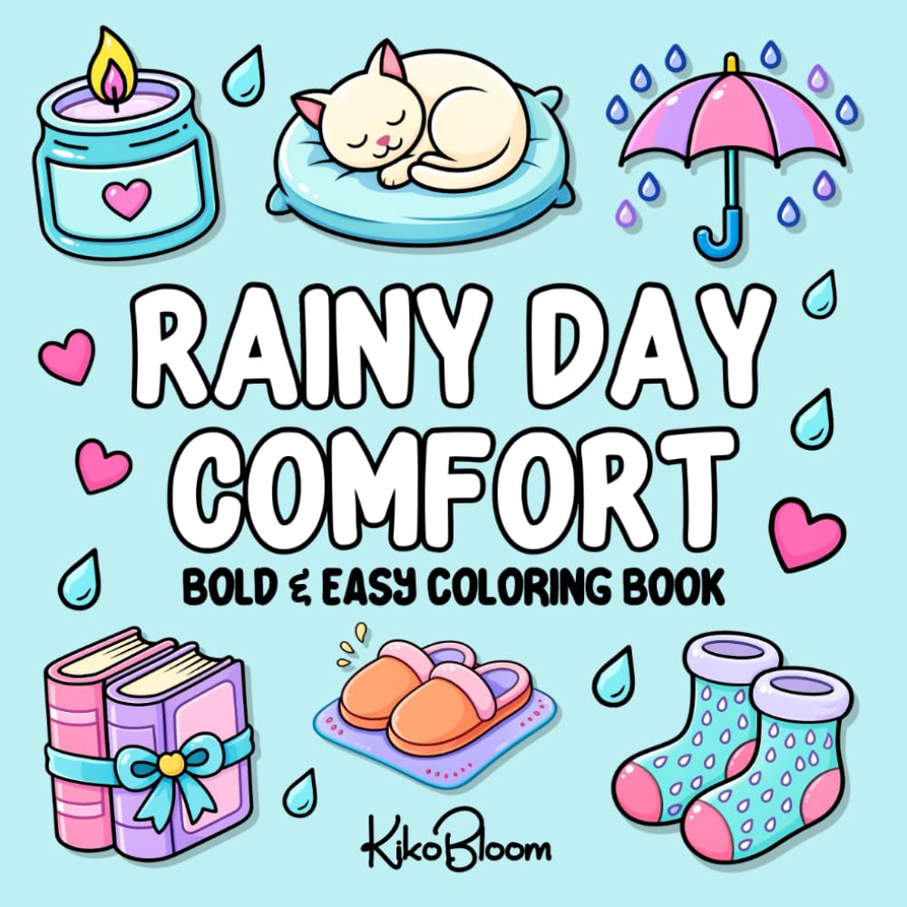 Rainy Day Comfort: A Bold & Easy Coloring Book with Simple, Cozy Designs for Calm, Comfort, and Relaxing Rainy Days