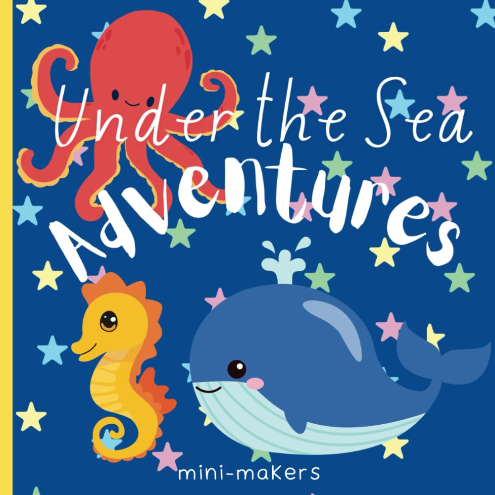 Under the Sea Animal Adventures Colouring Book for Kids: Educational Colouring Pages for Preschool, Kindergarden with spelling ages 3-8 (Colouring and Spelling Adventures for Children 3-8 year olds)