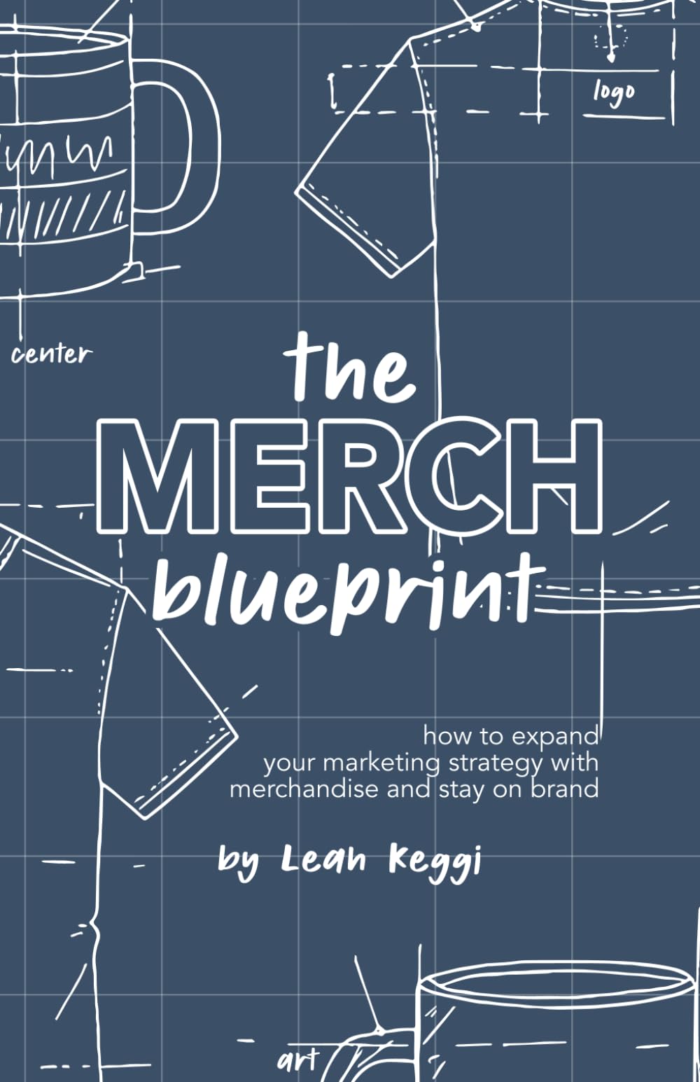 The Merch Blueprint: How to expand your marketing strategy with merchandise and stay on brand