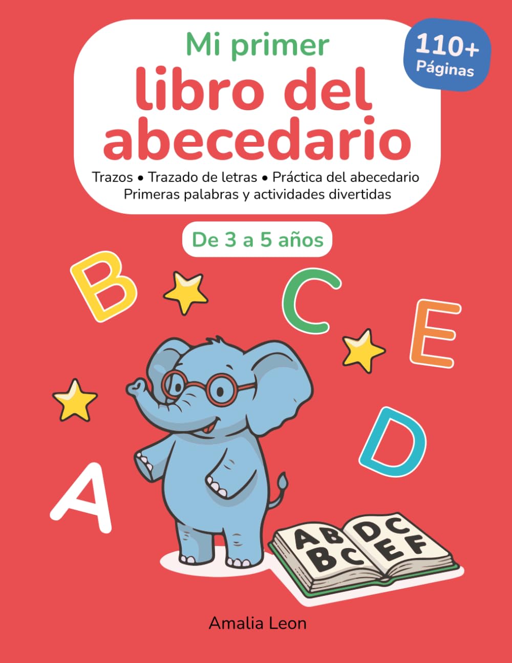Mi primer libro del abecedario 3–5 años: 110+ páginas para aprender letras, trazar el alfabeto y primeras palabras | Cuaderno de actividades infantil ... (Little Path Press Early Learning Collection)