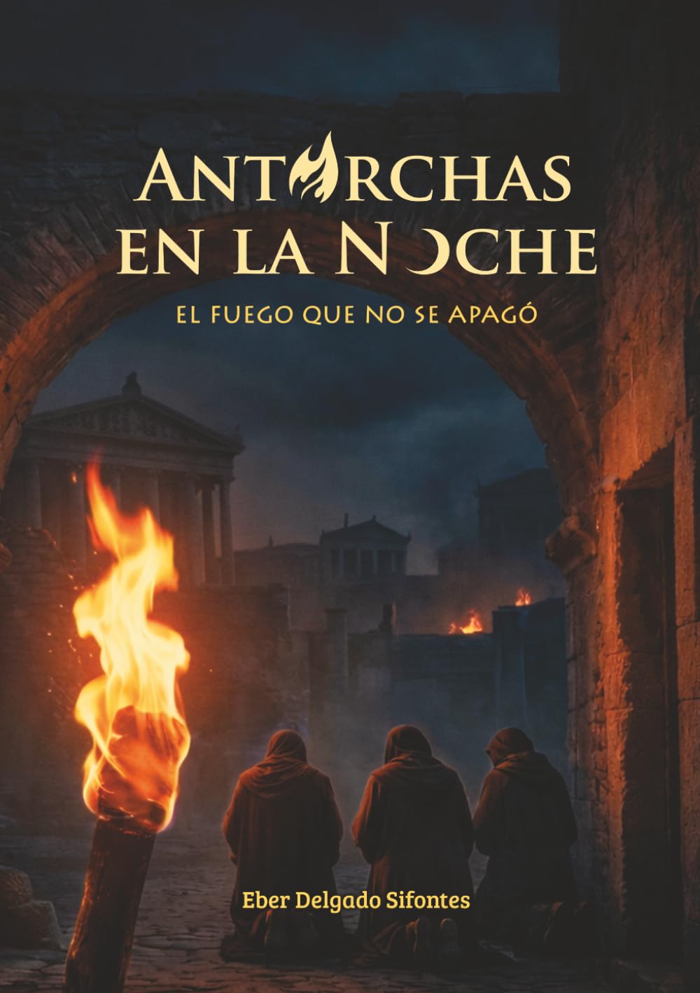 Antorchas en la Noche: La luz que no se apagó — novela histórica en la Roma imperial