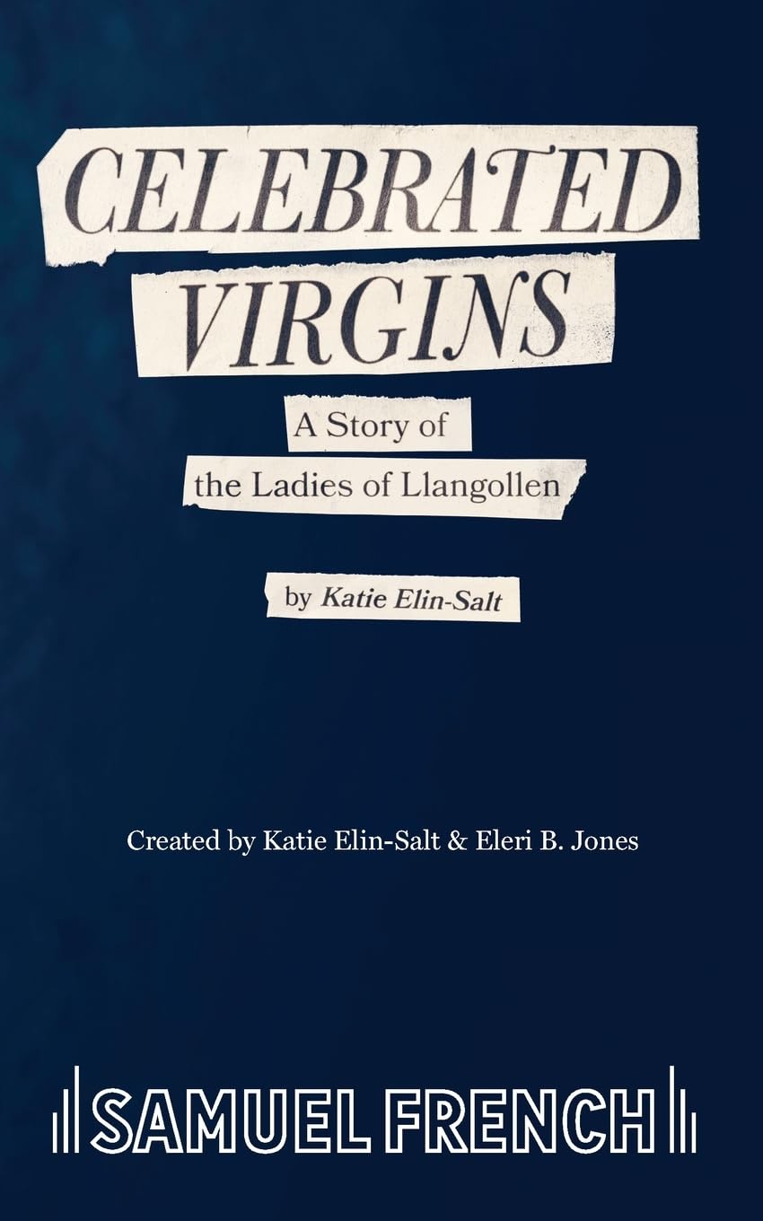 Celebrated Virgins: The Story of the Ladies of Llangollen