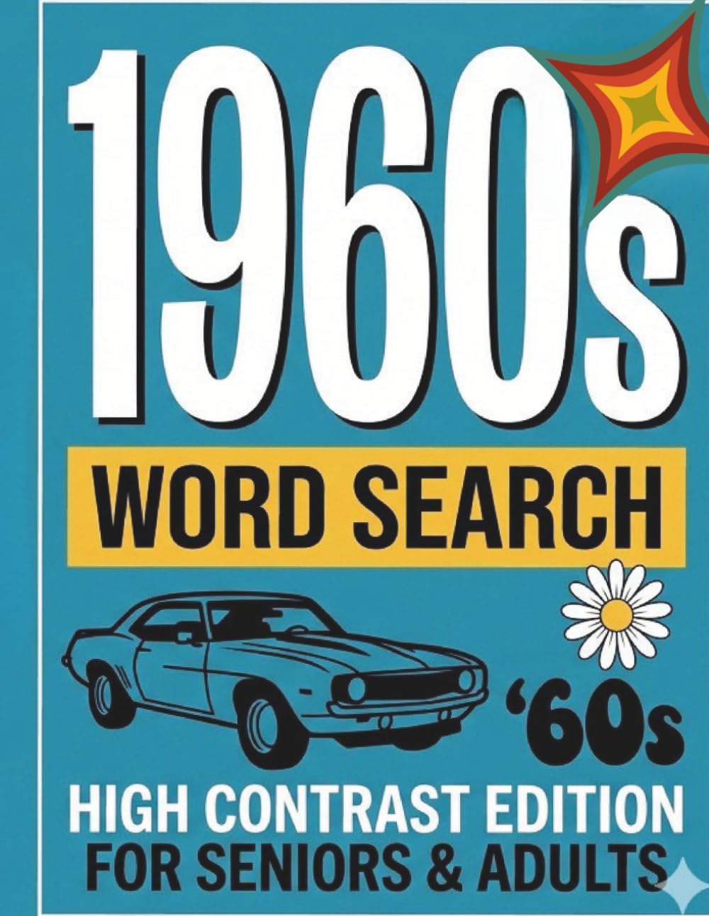 The Groovy 1960s Word Search: Activity Book for Seniors and Adults: 50 Puzzles Featuring 1960s Music, Movies, Fashion, and Historic Events. A Retro ... and Boomers. (The Retro Rewind Collection)
