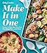 Betty Crocker Make It in One: Dinner in One Pan, One Pot, One Sheet Pan . . . and More