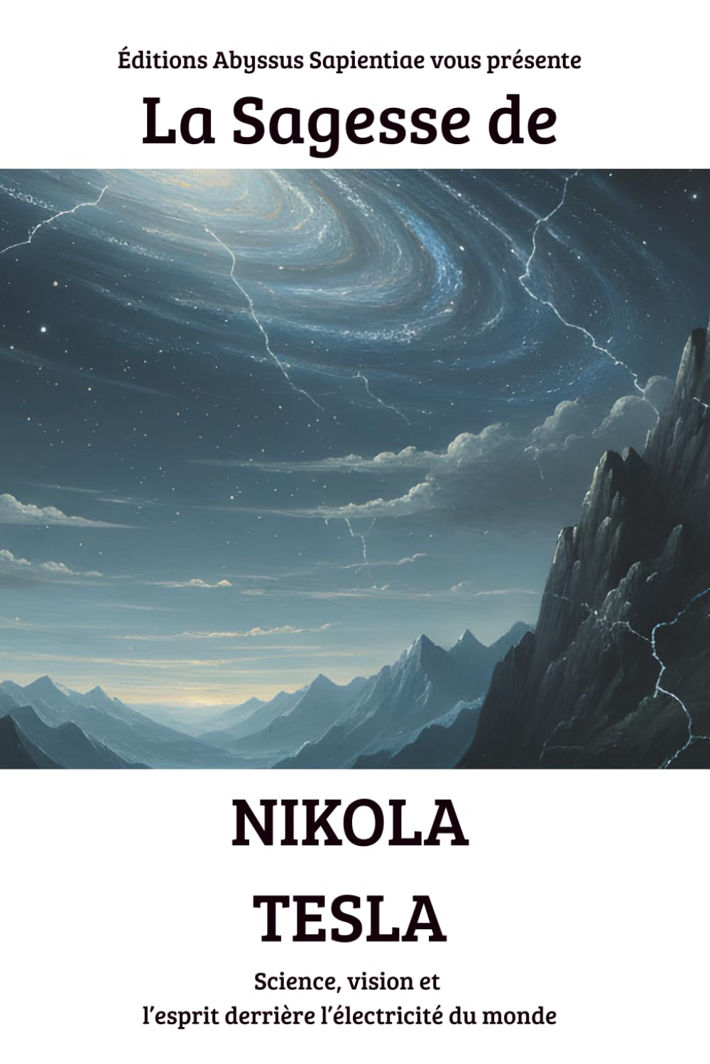La Sagesse de Nikola Tesla : Science, vision et l’esprit derrière l’électricité du monde