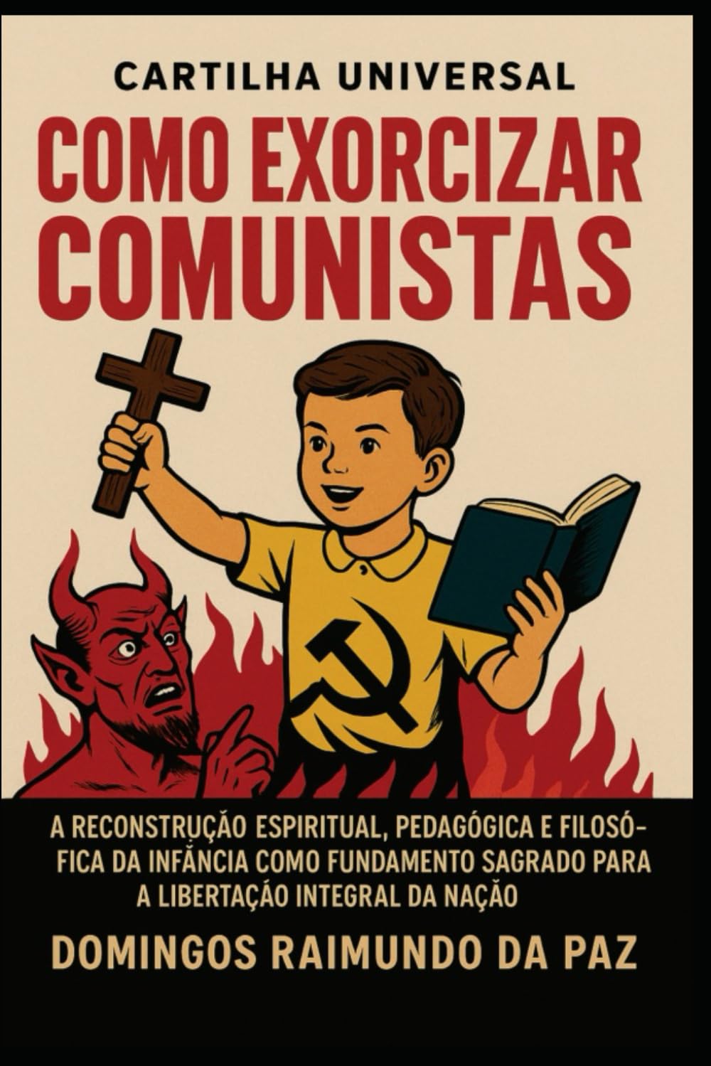 COMO EXORCIZAR COMUNISTAS: Cartilha Universal Exorcizando Comunistas (A SAGA DA RUPTURA)