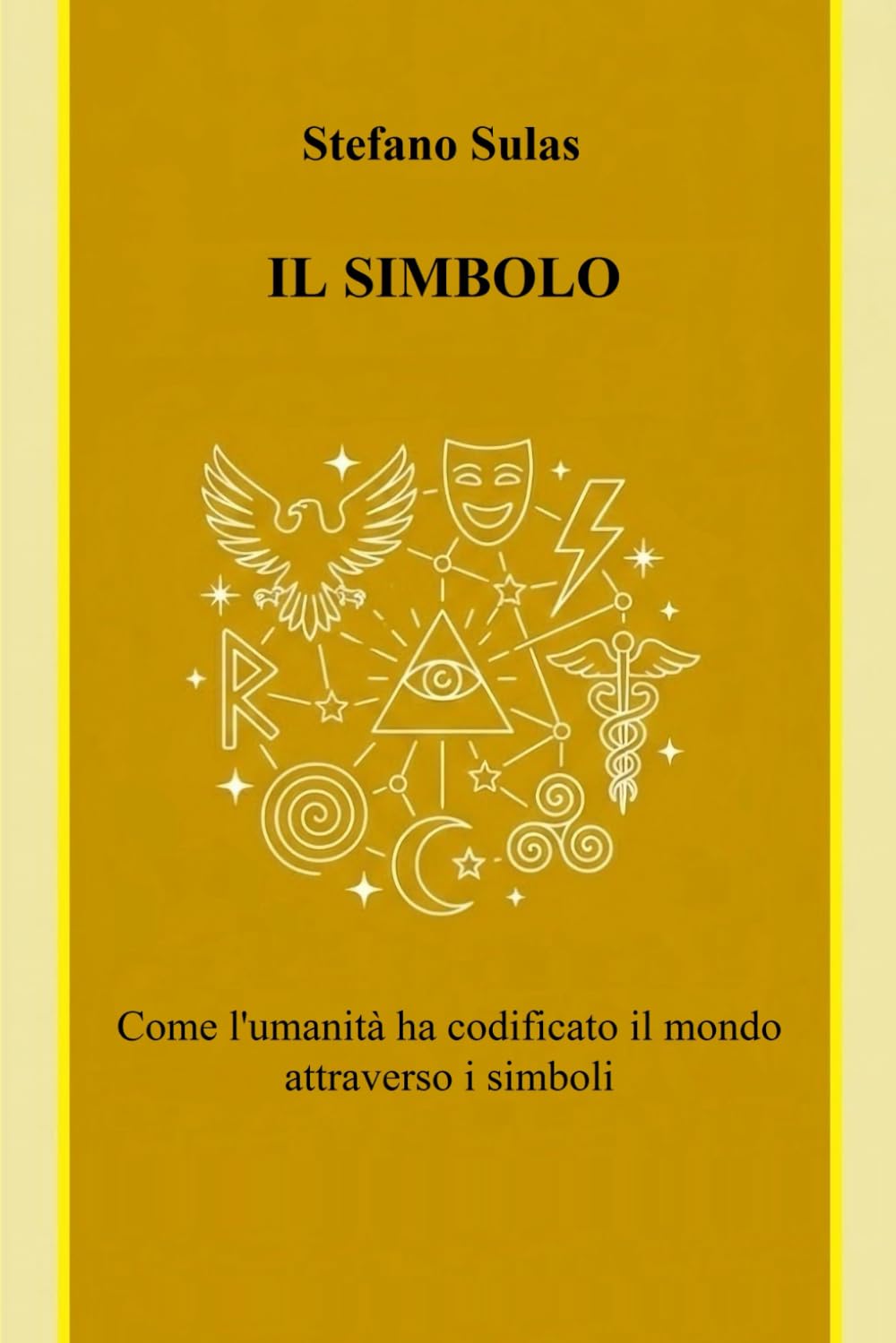 il simbolo: Come l'umanità ha codificato il mondo attraverso i simboli (Parole chiave)