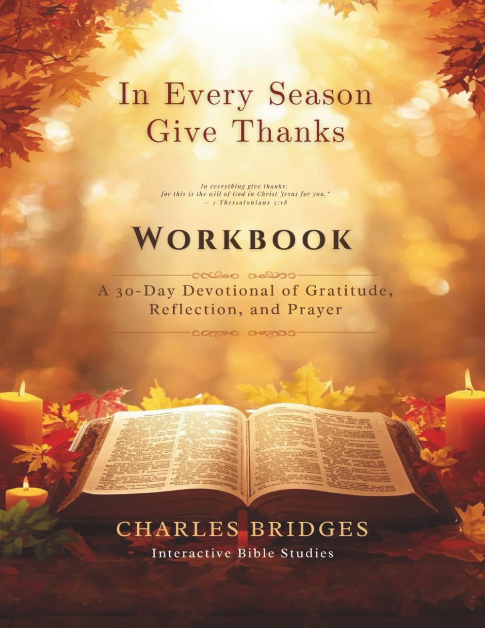 In Every Season, Give Thanks: A Companion Workbook for the 30-Day Gratitude Journal and Reflection Workbook (Thanksgiving)