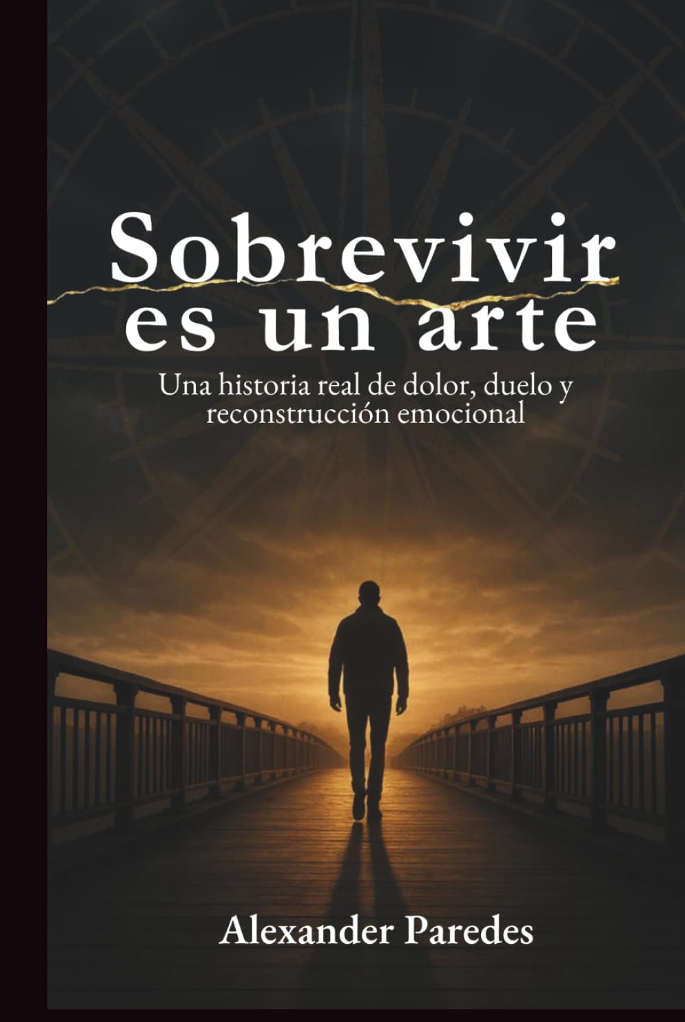 Sobrevivir es un arte: Una historia real de dolor, duelo y reconstrucción emocional (El Arte de (Sobre)Vivir)