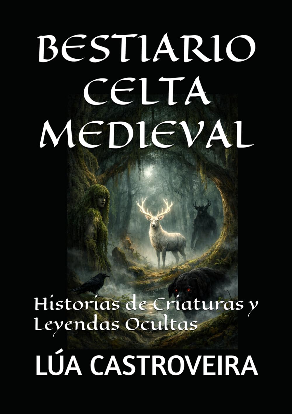 BESTIARIO CELTA MEDIEVAL: Historias de Criaturas y Leyendas Ocultas