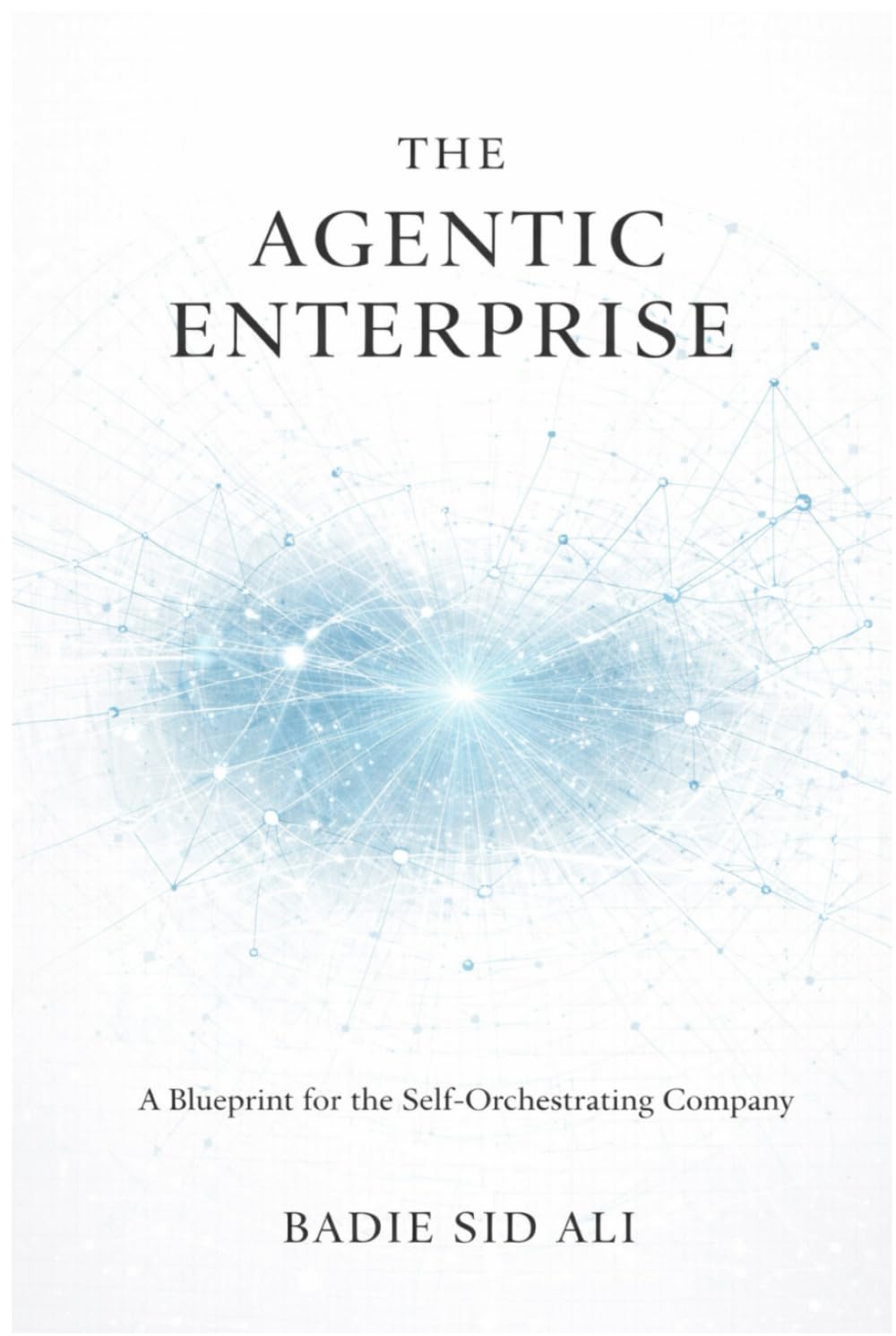 The Agentic Enterprise: A Blueprint for the Self-Orchestrating Company