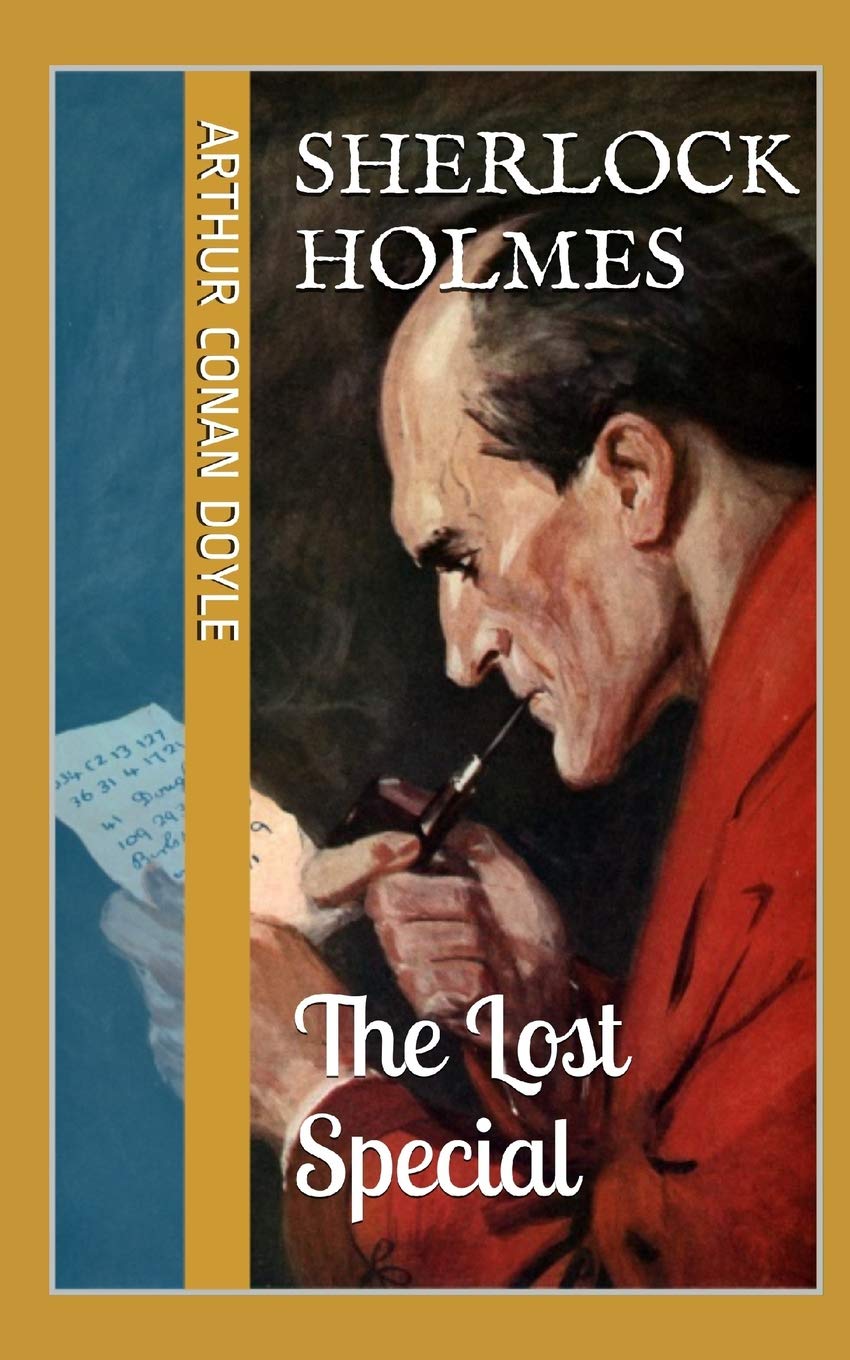 The Lost Special (Sherlock Holmes - Extracanonical Works: Short Stories)