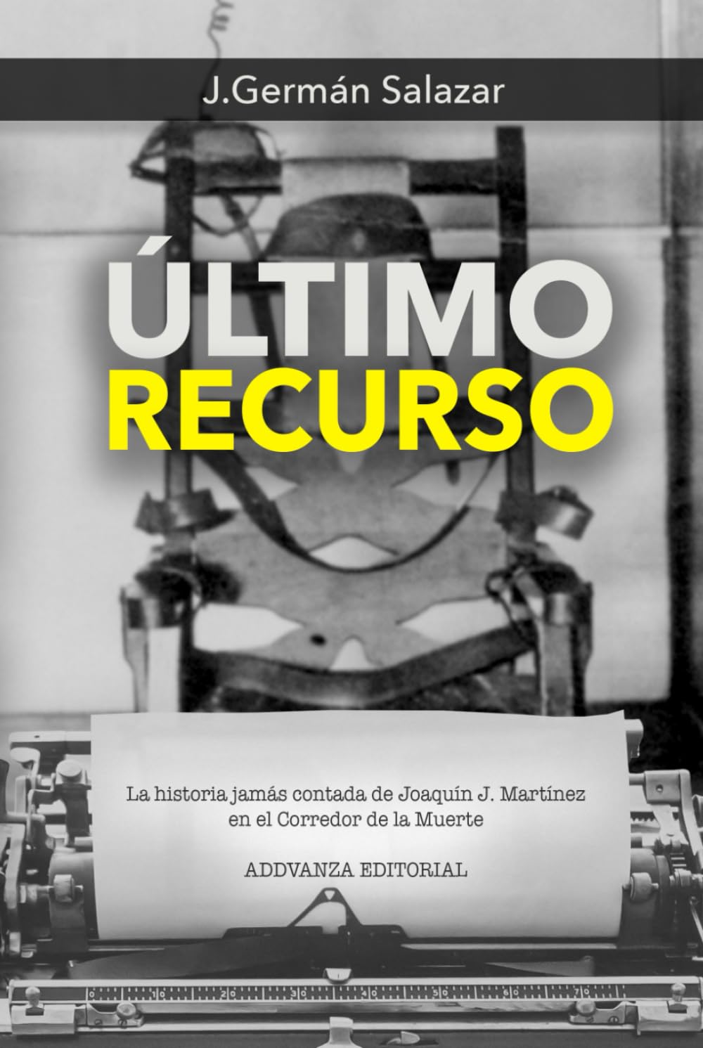ÚLTIMO RECURSO: La historia jamás contada de Joaquín J. Martínez en el Corredor de la Muerte