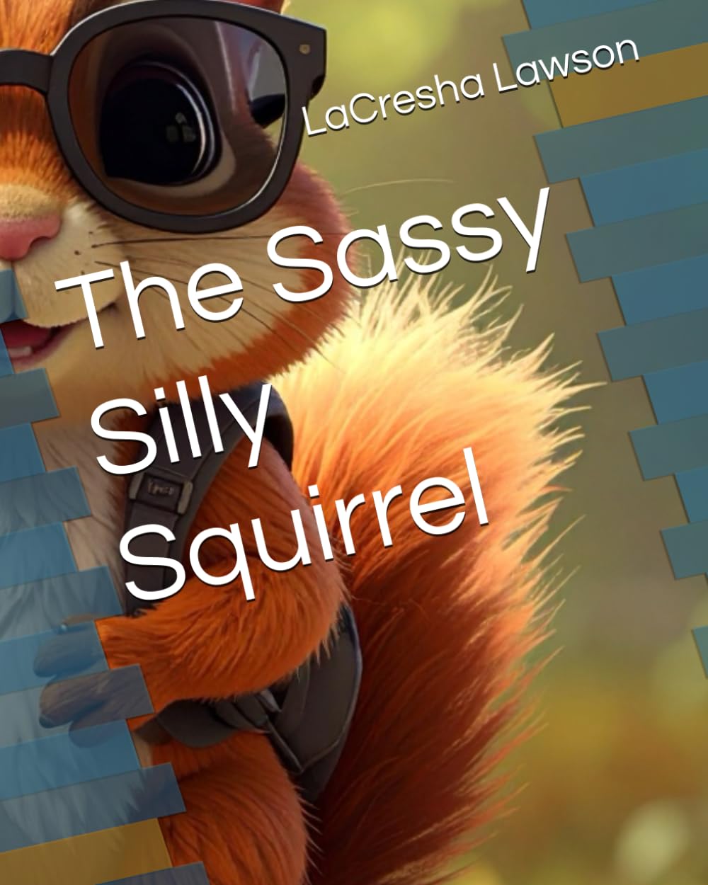 The Sassy Silly Squirrel