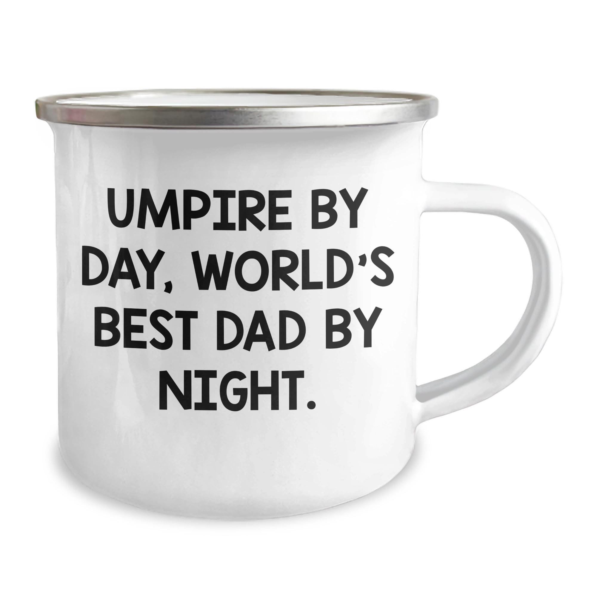 Umpire By Day, World's Best Dad By Night Gifts for Umpire Men on Birthday - Stainless Steel Camping Mug, Quote Printed - Enamel Finish, 12 oz Capacity